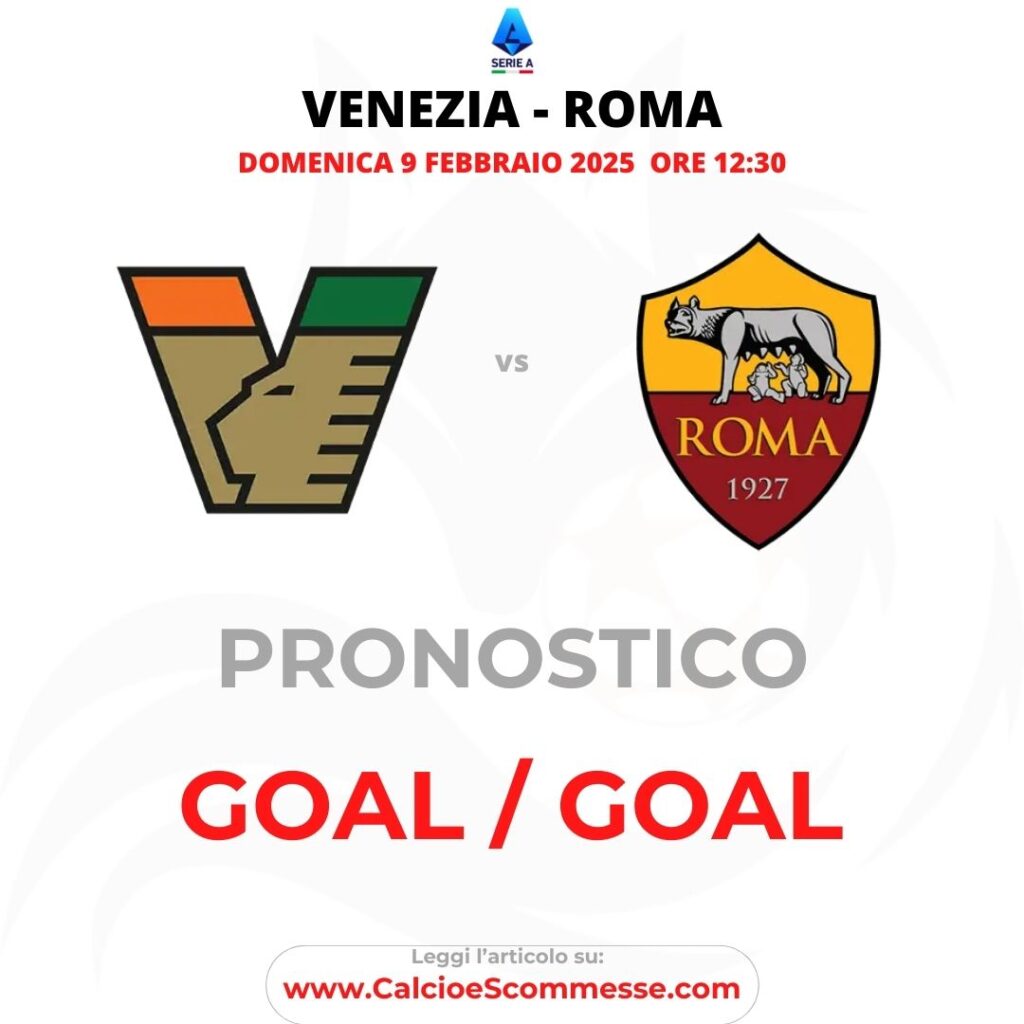 Pronostico Serie A: Venezia - Roma, del 9 febbraio 2025 alle 12:30